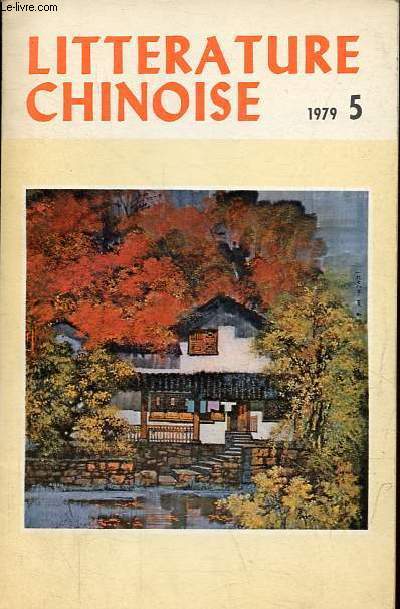 Litterature chinoise n5 1979 - Le trsor familial, Zhao Shuli - mes deux htes, Kang Zhuo - Manzi et sa femme, Pan Zhiting - mon mariage, Kong Jiesheng - poeme de Li Bai et Du Fu - la posie sous les Tang, Qiao Xiangzhoug et Wu Gengshun ...