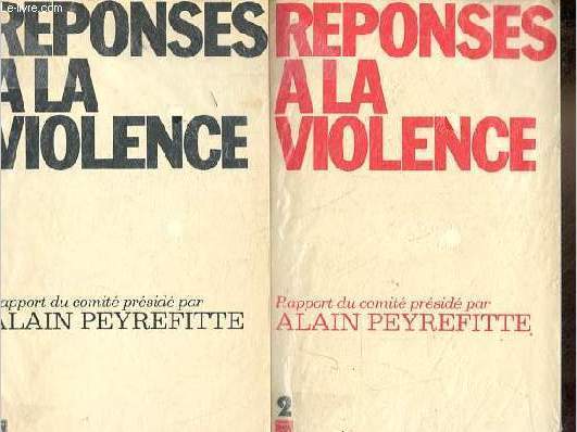 Rponses  la violence rapport du comit d'tudes sur la violence, la criminalit et la dlinquance - Tome 1 : rapport gnral + Tome 2 : rapports des groupes de travail.