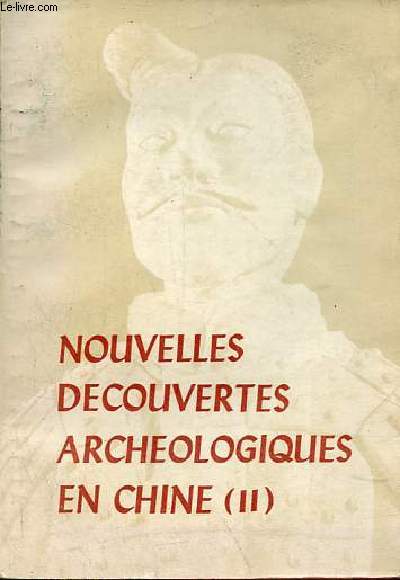 Nouvelles dcouvertes archologiques en Chine (II).