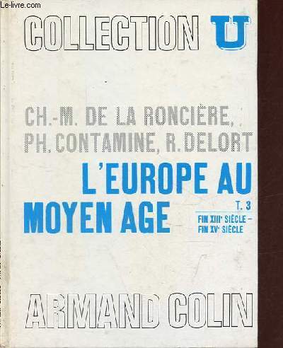 L'Europe au moyen age documents expliqus - Tome 3 : Fin XIIIe sicle - fin XVe sicle - Collection U.