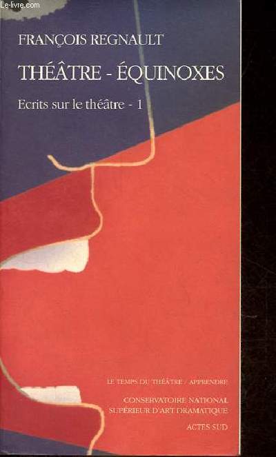 Thtre - Equinoxes - Tome 1 : Ecrits sur le thtre - Collection le temps du thtre/apprendre n15.