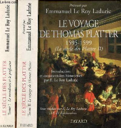 Le sicle des Platter - Tome 1 + Tome 2 (2 volumes) - Tome 1 : Le mendiant et le professeur - Tome 2 : Le voyage de Thomas Platter 1595-1599.