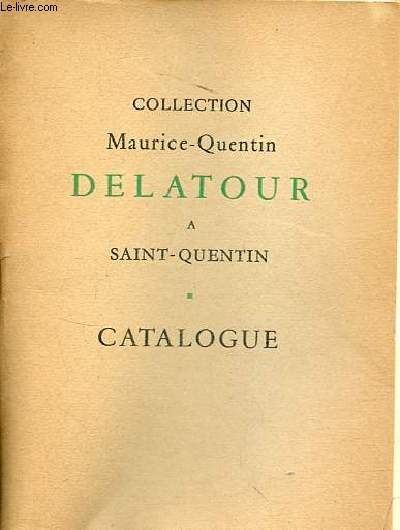 Collection Maurice-Quentin Delatour  Saint-Quentin.