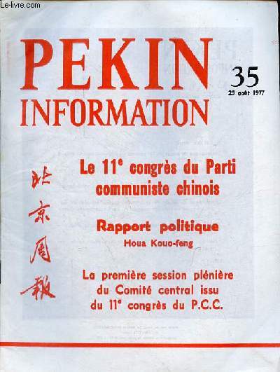 Pkin Information n35 29 aot 1977 - Le 11e congrs du parti communiste chinois - rapport politique Houa Kouo-feng - la premire session plnire du Comit central issu du 11e congrs du P.C.C.