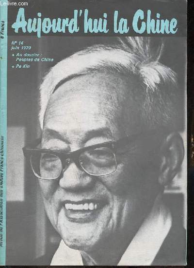 Aujourd'hui la Chine n14 juin 1979 - Les ateliers de Qianzhou - le coton de Qiliying - la politique rurale - peuples de chine - l'ouest oubli - espace et peuplement - assimilation ou respect des nationalits - deux jours avec les Yi ...