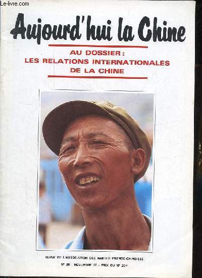 Aujourd'hui la Chine n26 novembre 82 - Au dossier : les relations internationales de la Chine - Occidentaliser la Chine - entretien avec Jacques Huntzinger - la chine et le monde - chine/urss du conflit  la tolrance - chine/usa - chine/moyen orient...