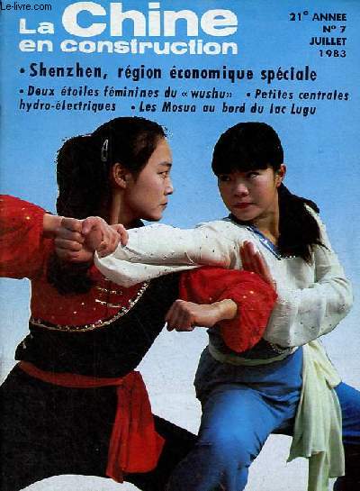 La Chine en construction n7 21e anne juillet 1983 - Deux toiles fminines du wushu - Shenzhen, rgion conomique spciale - les petites centrales hydro-lectriques - chez les Mosuo.
