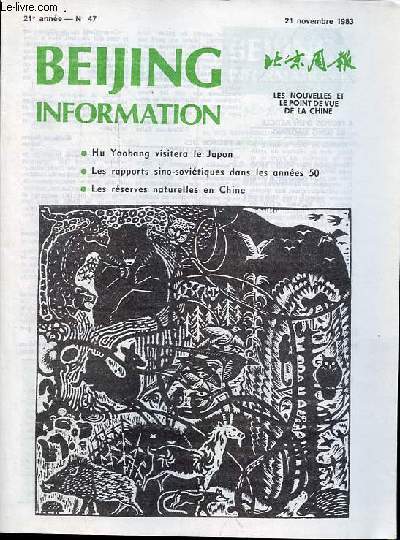 Beijing information n47 21e anne 21 novembre 1983 - Le secrtaire gnral Hu Yaobang est attendu au Japon - l'entrevue Mao-Staline mmoires d'un vtran de la diplomatie chinoise - proteger la faune et la flore un dossier sur les rserves naturelles ...