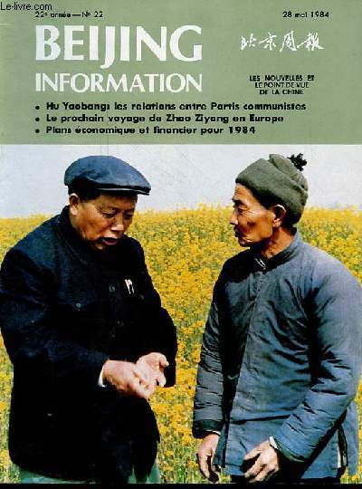 Beijing information n22 22e anne 28 mai 1984 - Hu Yaobang parle des relations entre partis communistes - une interview exclusive accorde par M.Charles Malo ambassadeur de France en Chine  Beijing information - deux plans conomiques pour 1984 ...