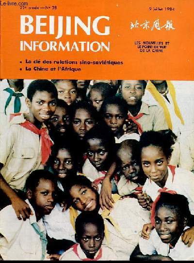 Beijing information n28 22e anne 9 juillet 1984 - Sur les relations sino-sovitiques - Chine et Afrique interview, notes de voyage, photos - voyage du prsident franais  Moscou - Moscou : escalade de la propagande anti-chinoise ...