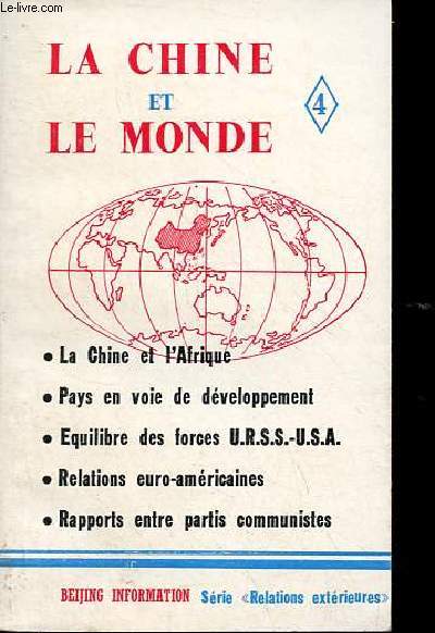 La Chine et le monde n4 - La Chine et l'Afrique - pays en voie de dveloppement - quilibre des forces U.R.S.S - U.S.A. - relations euro-amricaines - rapports entre partis communistes.