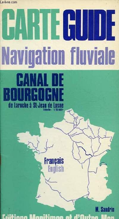 Carte guide navigation fluviale - Canal de Bourgogne de Laroche  St-Jean de Losne - Echelle 1/50 000.