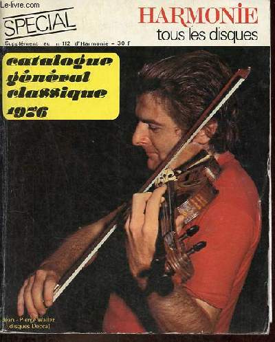 Harmonie tous les disques - catalogue gnral classique 1976 - Spcial supplment au n112 d'Harmonie.