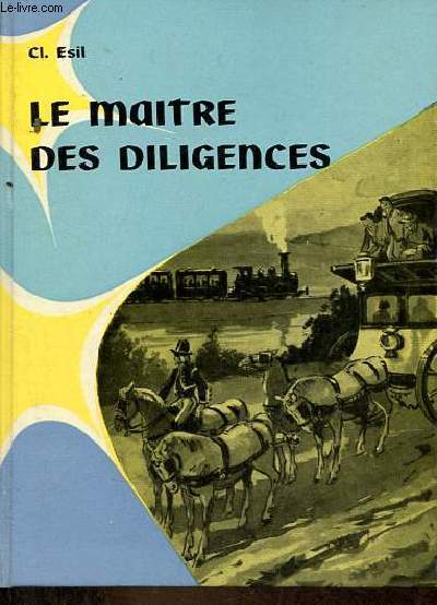 Le maitre des diligences - Collection la comte.