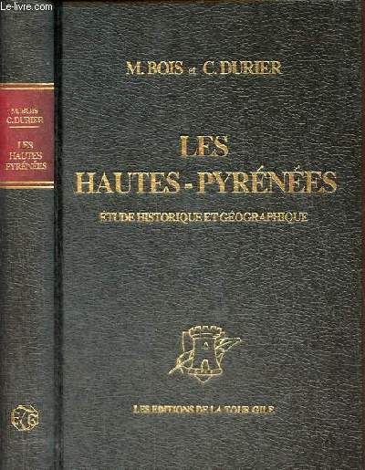 Les Hautes-Pyrnes - Etude historique et gographique du dpartement - Rdition de l'ouvrage de 1885.
