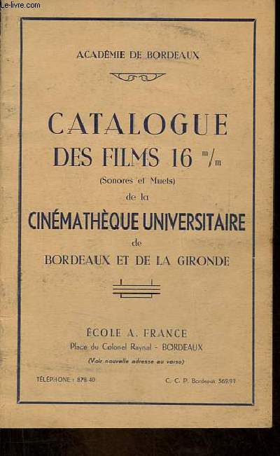 Catalogue des films 16 m/6 (sonores et muets) de la cinmathque universitaire de Bordeaux et de la Gironde.