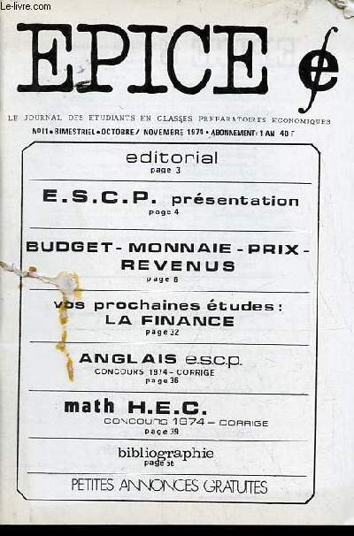 Epice le journal des tudiants en classes prparatoires conomiques n11 octobre-novembre 1974 - Editoral - ESCP prsentation - budget, monnaie, prix, revenus - vos prochaines tudes : la finance - anglais escp concours 1974 corrig ...