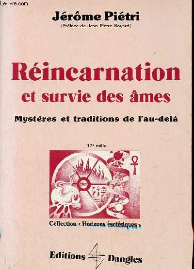 Rincarnation et survie des mes - Mystres et traditions de l'au-del - Collection horizons sotriques.