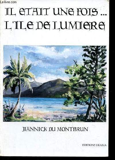 Il tait une fois ... l'ile de lumire.