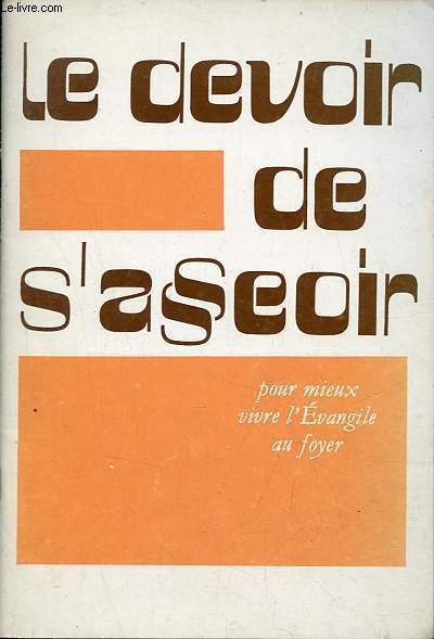Le devoir de s'asseoir pour mieux vivre l'Evangile au foyer - Supplment  la lettre des Equipes Notre-Dame novembre-dcembre 1977.
