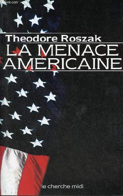 La menace amricaine - le triomphalisme amricain  l'ge du terrorisme - Collection documents.