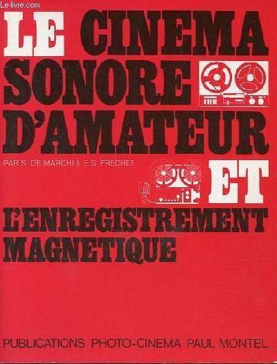 Le cinma sonore d'amateur et l'enregistrement magntique - 8e dition.