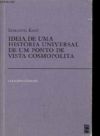 Ideia, de uma historia universal de um ponto de vista cosmopolita - Coleao classicos.