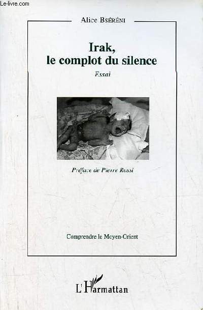 Irak, le complot du silence - Essai - Collection comprendre le Moyen-Orient.