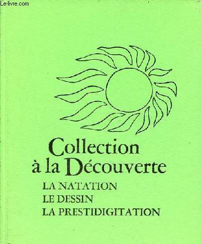 La natation, le dessin, la prestidigitation - Collection  la dcouverte.