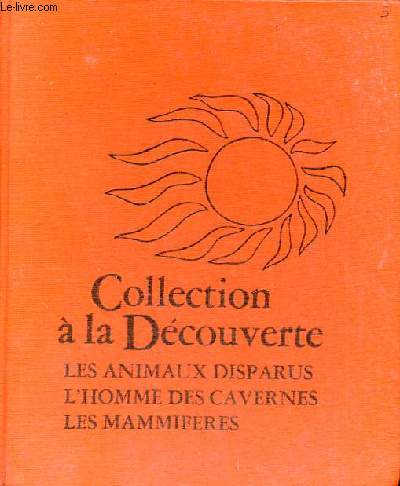 Les animaux disparus, l'homme des cavernes, les mammifres - Collection  la dcouverte.