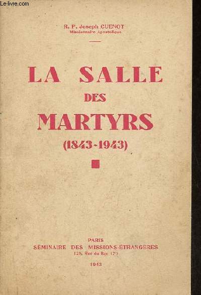 La salle des martyrs (1843-1943).