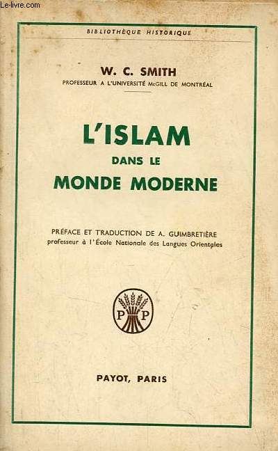 L'Islam dans le monde moderne - Collection bibliothque historique.