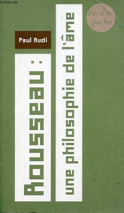 Rousseau : une philosophie de l'me - Collection verdier poche.