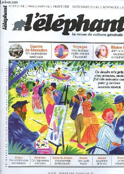 L'lphant la revue de culture gnrale n43 juillet 2023 - Le grand tmoin Robert Gudiguian - Pierre Auguste Renoir, l'amour de la vie - restons polis ! mais pourquoi ? comment les philosophes dfinissent ils la politesse ? ...
