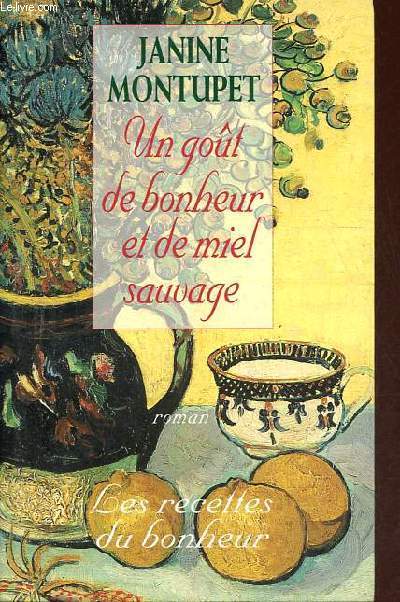 Un got de bonheur et de miel sauvage - Les recettes du bonheur.