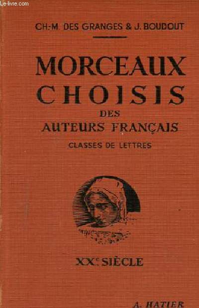 Morceaux choisis des auteurs franais - Classes de lettres - 20e sicle Nouvelle dition.