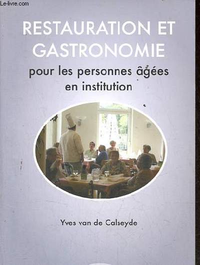Restauration et gastronomie pour les personnes ges en institution.