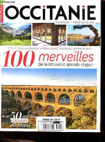 Pyrnes Magazine numro spcial juin 2016 - Villes, et villages remarquables, chteaux, grands sites naturels, patrimoine sacr... 100 merveilles de la nouvelle grande rgion - les 50 plus beaux muses d'Occitanie.