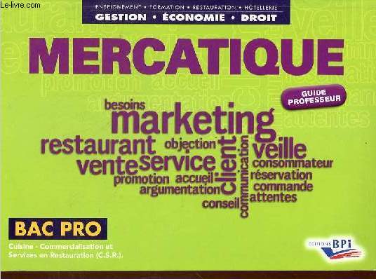 Mercatique Bac Pro cuisine-commercialisation et services en restauration (C.S.R.) - Guide professeur - cd inclus - Collection enseignement, formation, restauration, htellerie, gestion, conomie, droit.