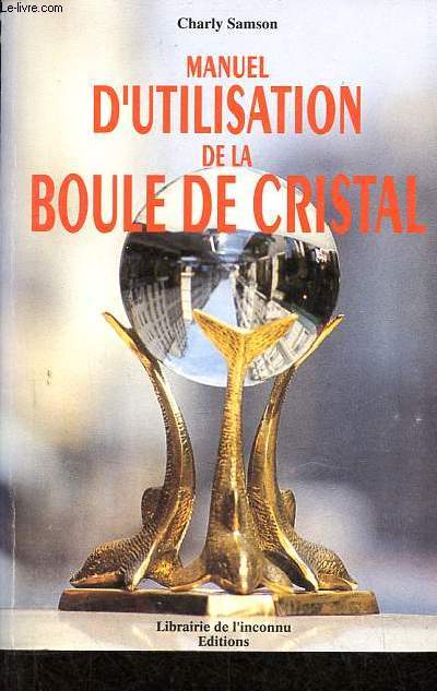 Manuel d'utilisation de la boule de cristal.