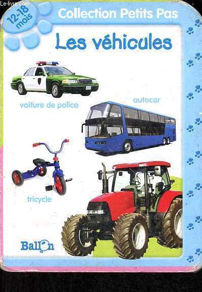Les vhicules, 12-18 mois - Collection Petits Pas.