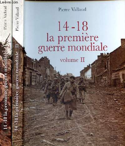 14-18 la premire guerre mondiale - Volume 1 + Volume 2.