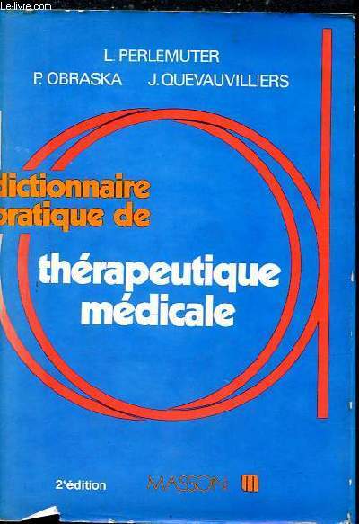 Dictionnaire pratique de thrapeutique mdicale - 2e dition.