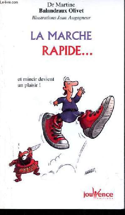 La marche rapide ... et mincir devient un plaisir ! - Collection les pratiques jouvence n167.