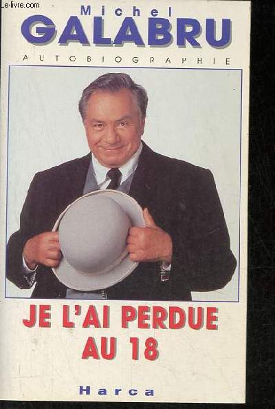 Je l'ai perdue au 18 - Autobiographie.