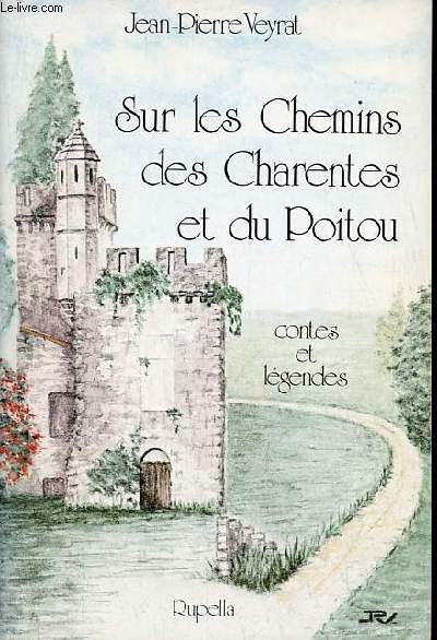 Sur les Chemins des Charentes et du Poitou - contes et lgendes.