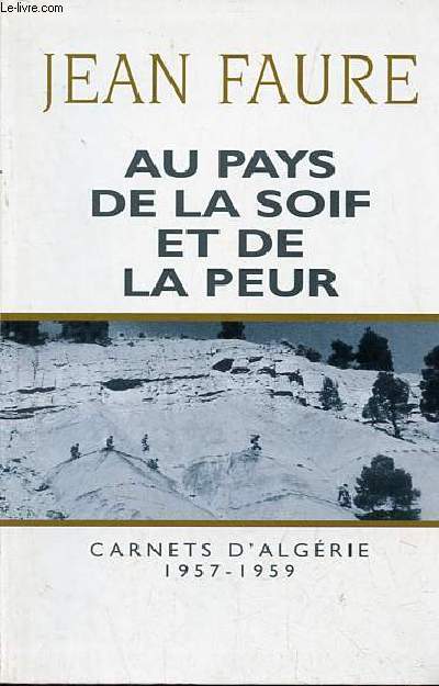 Au pays de la soif et de la peur - Carnets d'Algrie 1957-1959.
