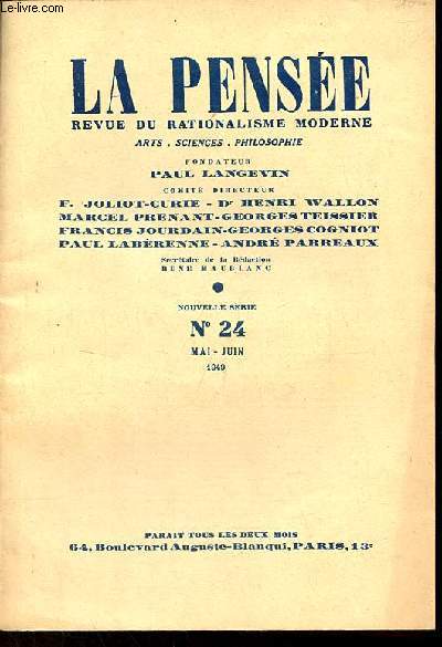 La pense revue du rationalisme moderne n24 mai-juin 1949 - Le mouvement des Partisans de la paix, Frdric Joliot-Curie - dix ans ont pass, Andr Parreaux - le 40e anniversaire de matrialisme et empiriocriticisme par Georges Cogniot ...
