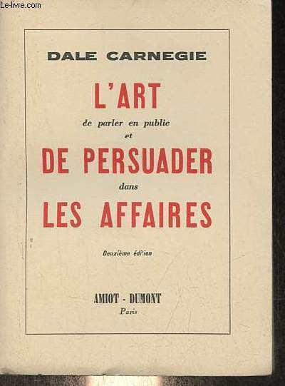 L'art de parler en public et de persuader dans les affaires - 2e dition.