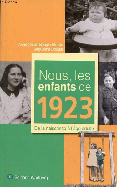 Nous, les enfants de 1923 - De la naissance  l'ge adulte.